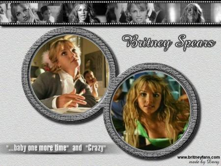 ***Baby One More Time***  and  ***Crazy***
